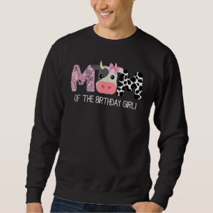 Mom Of The Birthday For Girl Cow Farm Birthday Cow Sweatshirt