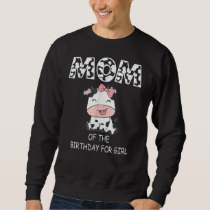 Mom Of The Birthday For Girl Cow Farm First Birthd Sweatshirt