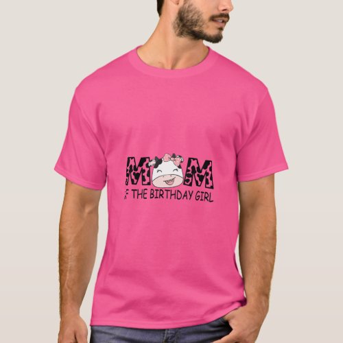 Mom of The Birthday For Girl Cow Farm First Birthd T_Shirt