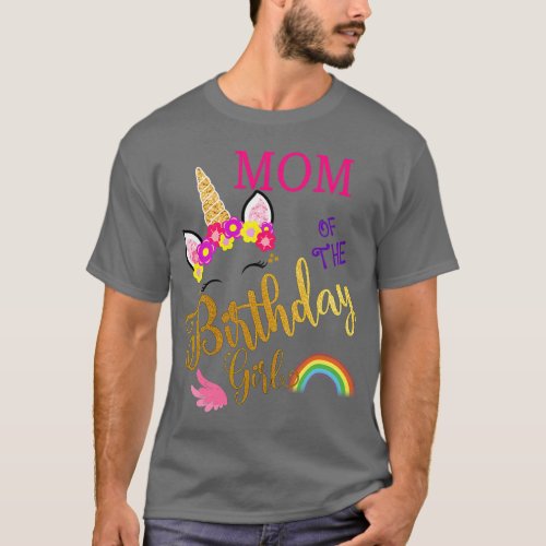Mom of The Birthday for Girl Mommy Unicorn First B T_Shirt