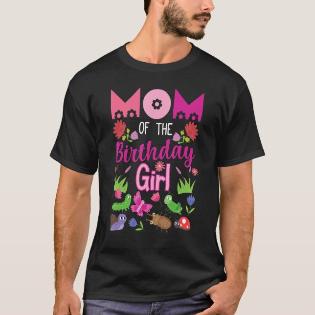 Mom Of The Birthday Girl Bug Insect Bday Party T-Shirt (Front)
