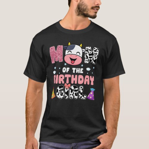 Mom Of The Birthday Girl Cow Farm 1st Birthday Fam T_Shirt