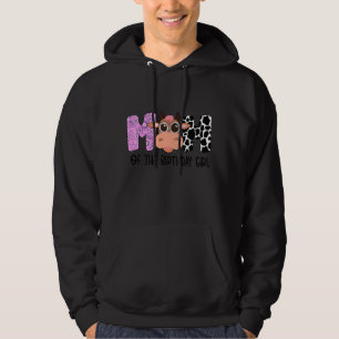 Mom Of The Birthday Girl Cow Farm Birthday Hoodie