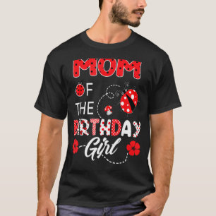 Mom Of The Birthday Girl Family Ladybug Birthday T-Shirt