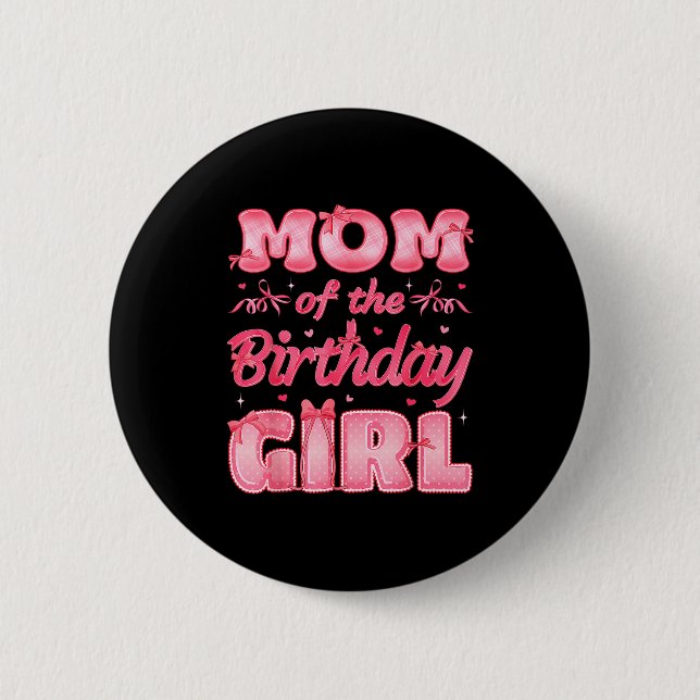 Mom Of The Birthday Girl Family Nk Coquette Bow  Button (Front)