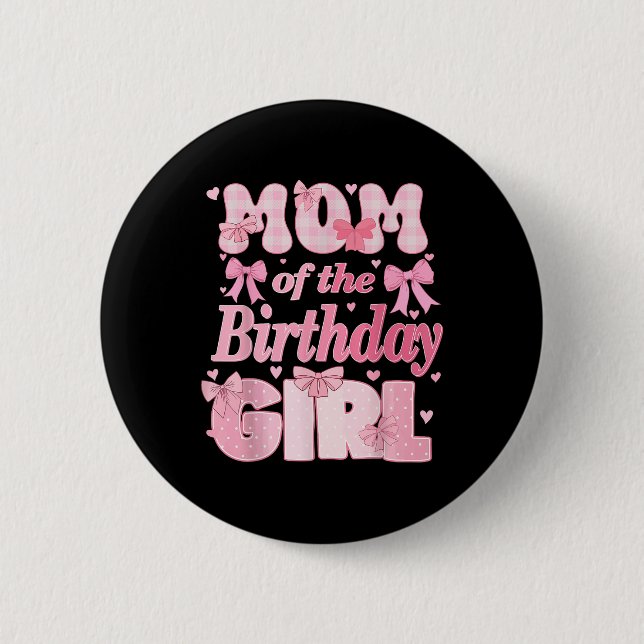 Mom Of The Birthday Girl Family Pink Coquette Bow  Button (Front)