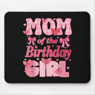 Mom Of The Birthday Girl Family Pink Coquette Bow Mouse Pad