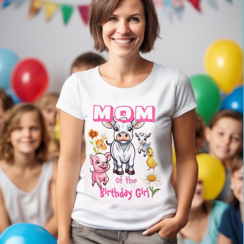 Mom of the Birthday Girl Farm Animals Party T_Shirt