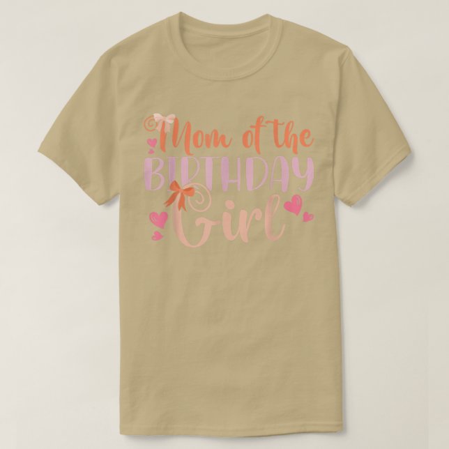 Mom Of The Birthday Girl Kids Family Parent Mother T-Shirt (Design Front)