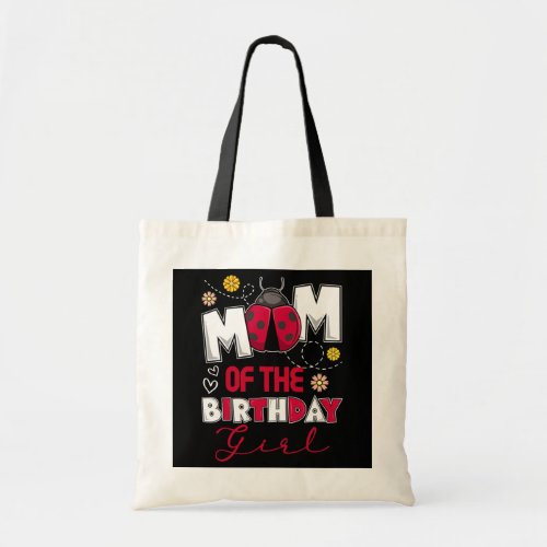 Mom Of The Birthday Girl Ladybug Theme Mommy Tote Bag