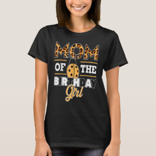 Mom Of The Birthday Girl Leopard Mama Bug Love Lad T-Shirt