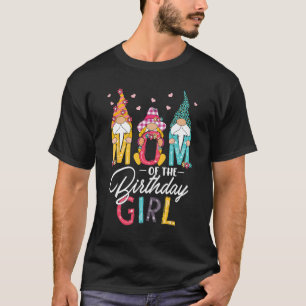 Mom Of The Birthday Girl Mom Gnome Colorful Mothe T-Shirt