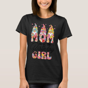 Mom Of The Birthday Girl Mom Gnome Flower Mothers T-Shirt