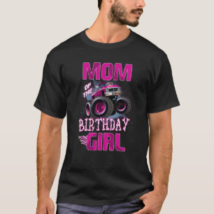 Mom of The Birthday Girl Monster Truck Mommy Mama  T-Shirt