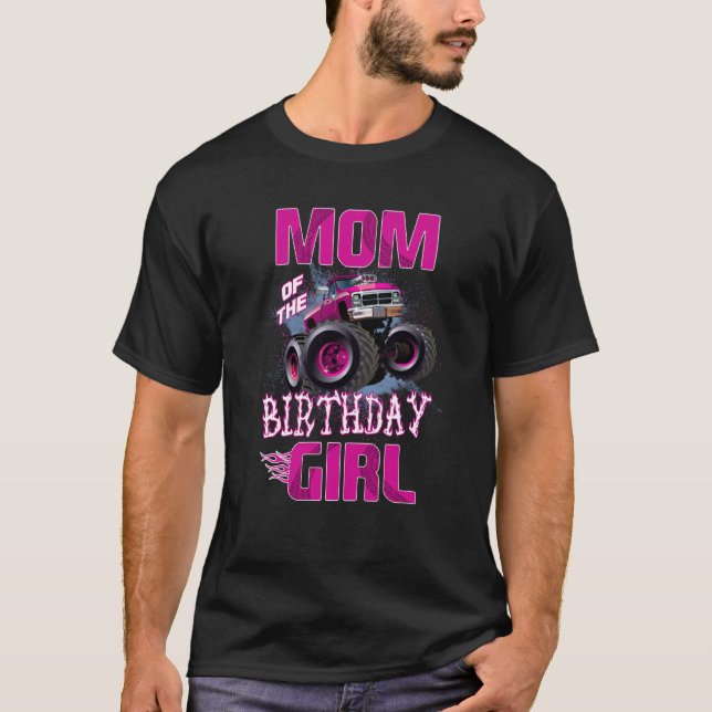Mom of The Birthday Girl Monster Truck Mommy Mama  T-Shirt (Front)
