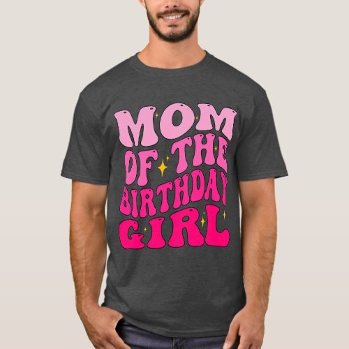 Mom of The Birthday Girl Party Girls Groovy Retro  T_Shirt