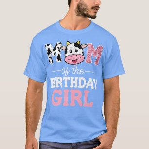 Mom of The Birthday Girl Shirt Farm Cow Mommy Mama