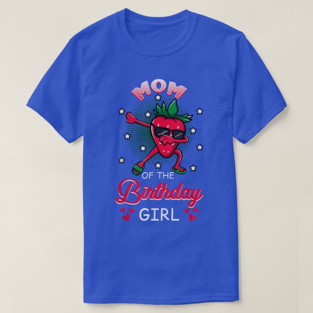 Mom Of The Birthday Girl Strawberry Dabbing Bday P T-Shirt (Design Front)