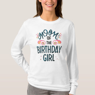 Mom of the Birthday Girl T-Shirt