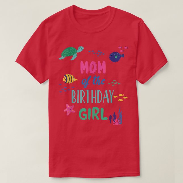 Mom Of The Birthday Girl Under Sea Theme Matching  T-Shirt (Design Front)