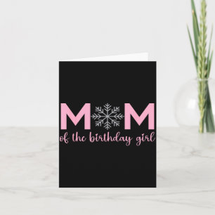 Mom Of The Birthday Girl Winter Onederland 1st Bir Card