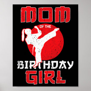 Mom Of The Birthday Karate Taekwondo Girl Martial Poster