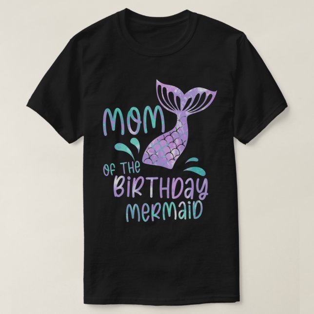 Mom Of The Birthday Mermaid 3 T-Shirt (Design Front)