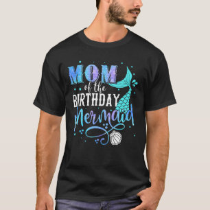 Mom Of The Birthday Mermaid Family Matching Party T-Shirt