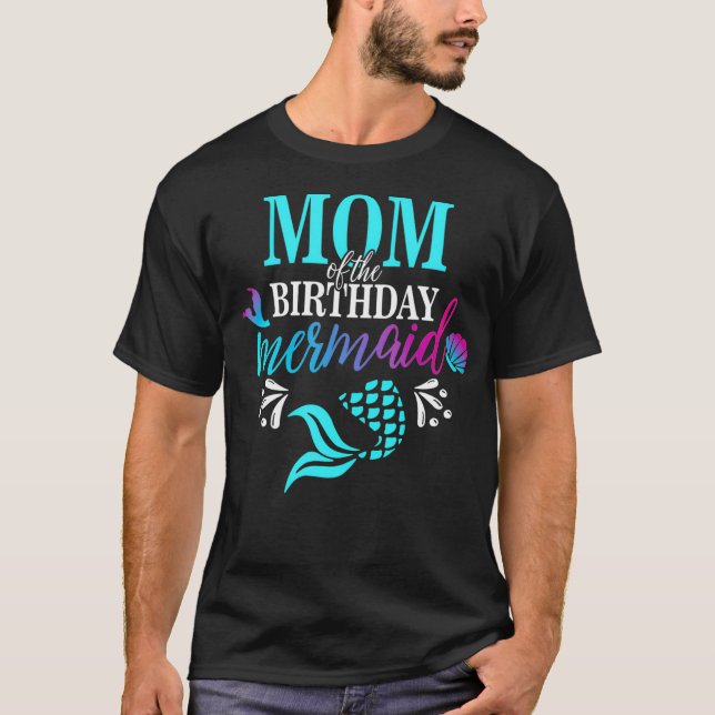 Mom Of The Birthday Mermaid Matching Family  T-Shirt (Front)