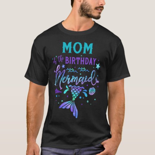 Mom Of The Birthday Mermaid Theme Party Squad Secu T_Shirt