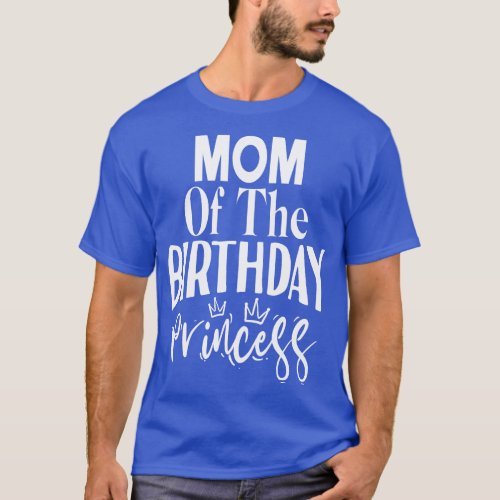Mom of the birthday princess T_Shirt