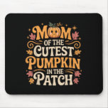 Mom Of The Cutest Pumpkin In The Patch Funny Mom P Mouse Pad