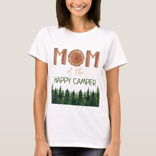 Mom Of The Happy Camper Birthday  T_Shirt