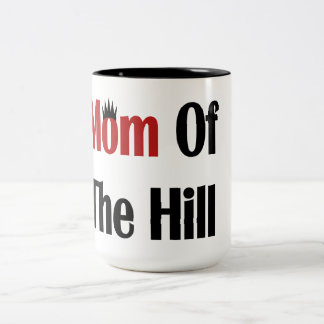 Mom Of The Hill Coffee Mug
