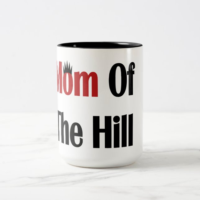 Mom Of The Hill Coffee Mug (Center)
