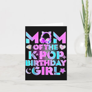 Mom of the k-pop birthday girls korean music lover card