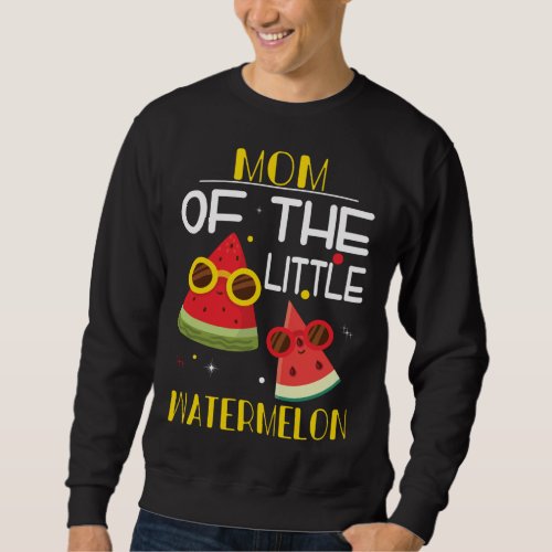 Mom Of The Little Watermelon Frutti Tutti Party Gi Sweatshirt