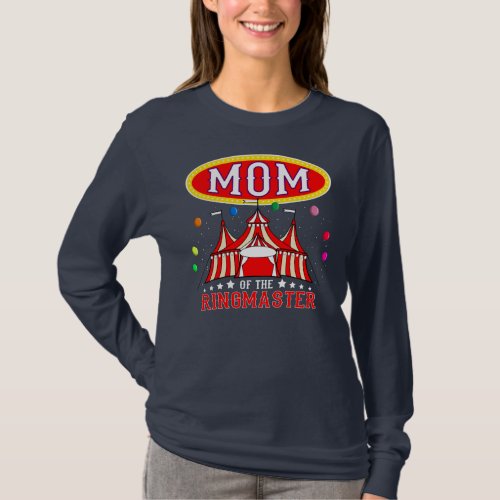 Mom Of The Ringmaster Circus Dad Performers T_Shirt