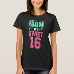 Mom Of The Sweet 16 Matching Family 16th Birthday  T-Shirt