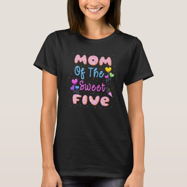 Mom Of The Sweet Five 5th Donut Birthday Party The T-Shirt (Front)