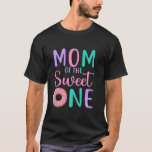 Mom of the Sweet one Mother 1st Birthday Girl Donu T-Shirt<br><div class="desc">Mom of the Sweet one Mother 1st Birthday Girl Donut Party Long Sleeve T Shirt</div>
