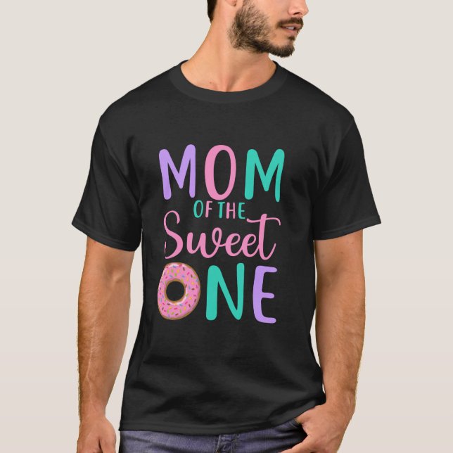 Mom of the Sweet one Mother 1st Birthday Girl Donu T-Shirt (Front)