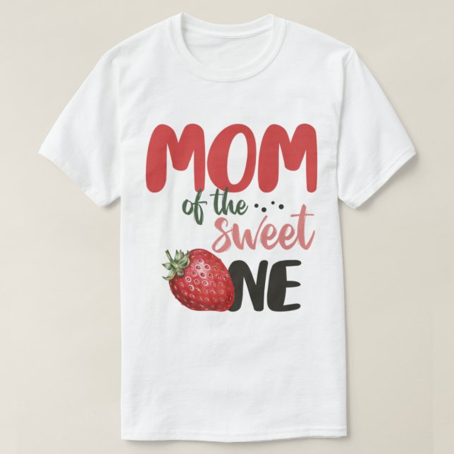 Mom Of The Sweet One Sweet One Strawberry Birthday T-Shirt (Design Front)