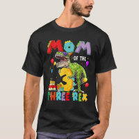 Mom Of The Three Rex 3Rd Birthday Boy Dinosaur T R