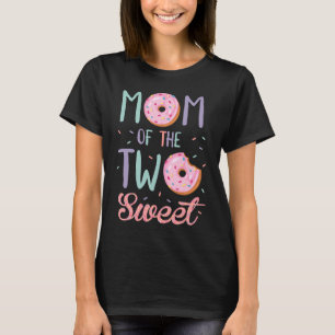 Mom of the Two Sweet Birthday Girl Donut Lovers 2n T-Shirt