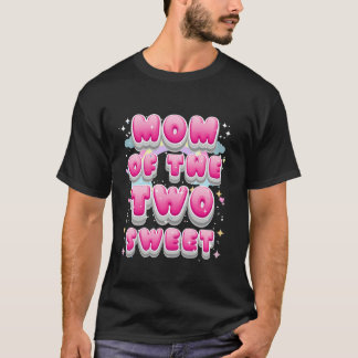Mom of the two sweet Proud Mother T-Shirt