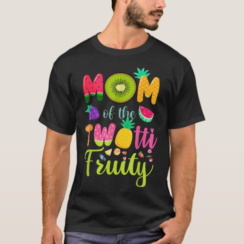 Mom Of the Twotti Frutti 2nd Birthday Fruity Famil T_Shirt