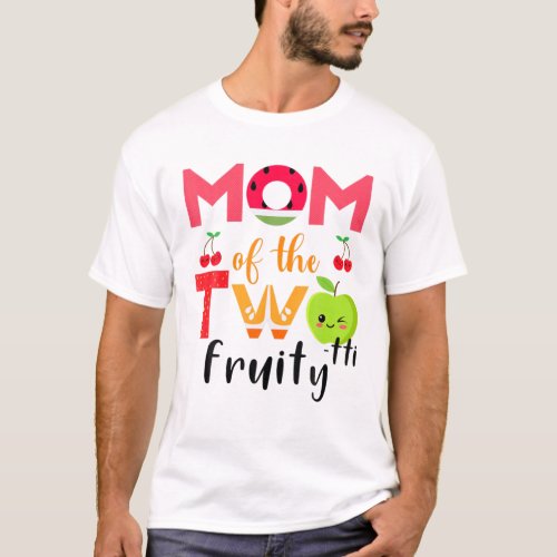 Mom Of The Twotti Frutti 2Nd Birthday Party Fruit T_Shirt