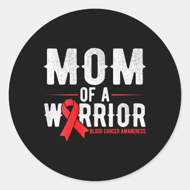 Mom of the warrior Blood Cancer Awareness  Classic Round Sticker (Front)