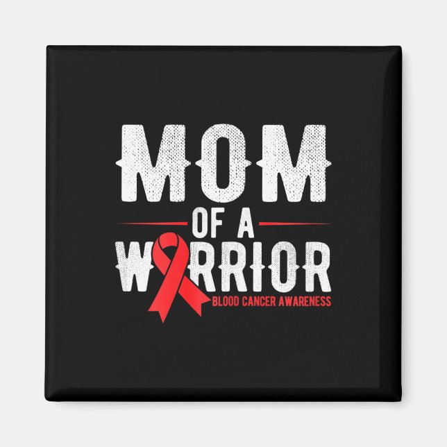 Mom of the warrior Blood Cancer Awareness  Magnet (Front)
